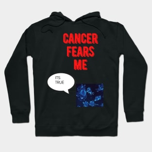 Cancer fears me Hoodie